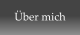 �ber mich